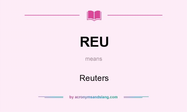 What does REU mean? It stands for Reuters