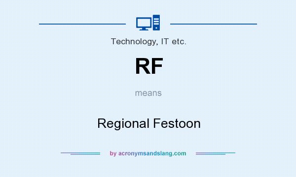 What does RF mean? It stands for Regional Festoon