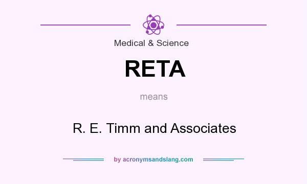 What does RETA mean? It stands for R. E. Timm and Associates