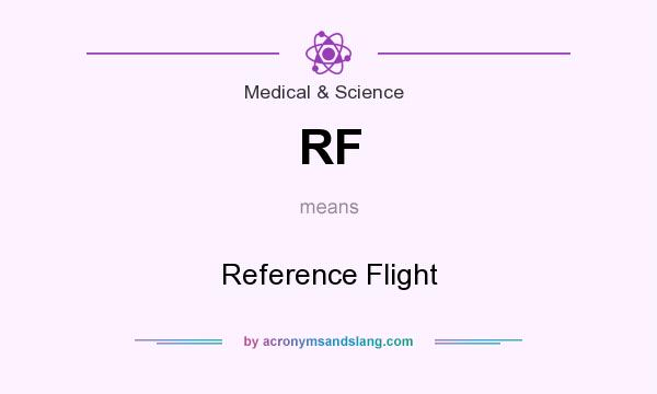 What does RF mean? It stands for Reference Flight