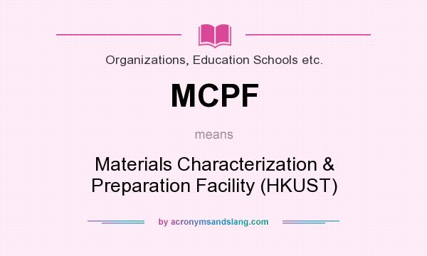 What does MCPF mean? It stands for Materials Characterization & Preparation Facility (HKUST)