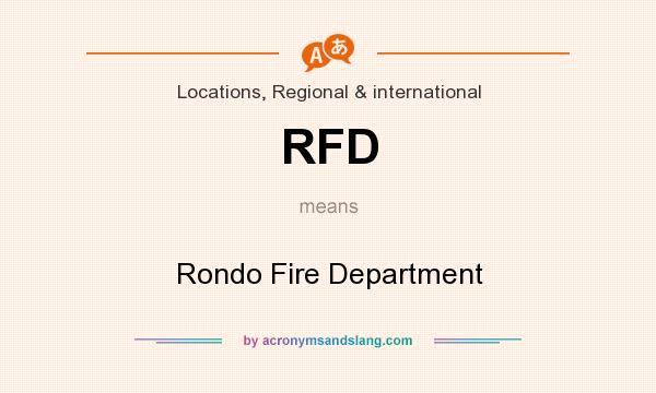 What does RFD mean? It stands for Rondo Fire Department