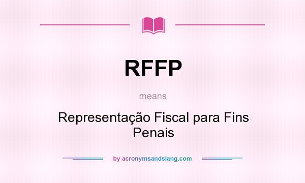 What does RFFP mean? It stands for Representação Fiscal para Fins Penais