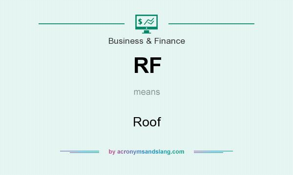 What does RF mean? It stands for Roof