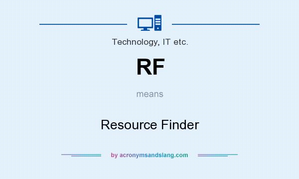 What does RF mean? It stands for Resource Finder