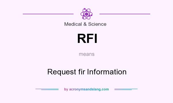 What does RFI mean? It stands for Request fir Information