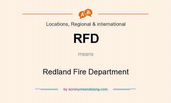 What does RFD mean? It stands for Redland Fire Department