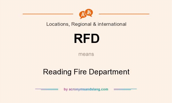 What does RFD mean? It stands for Reading Fire Department