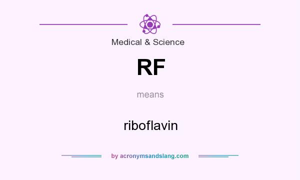 What does RF mean? It stands for riboflavin