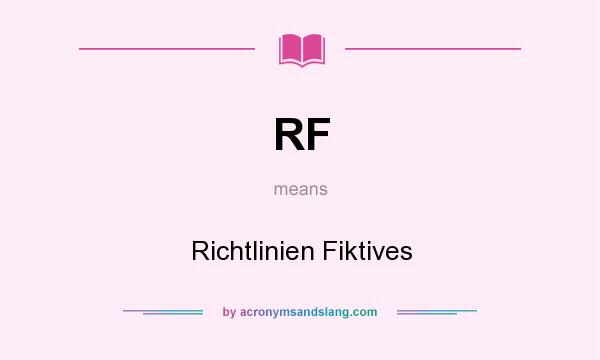 What does RF mean? It stands for Richtlinien Fiktives