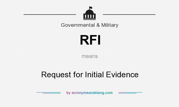 What does RFI mean? It stands for Request for Initial Evidence