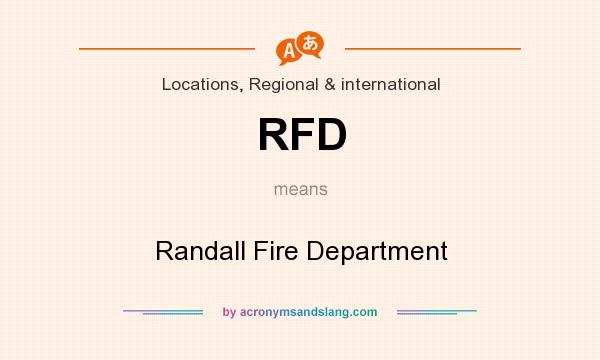 What does RFD mean? It stands for Randall Fire Department