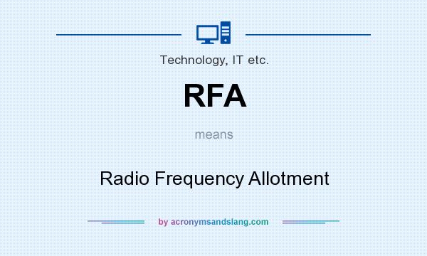 What does RFA mean? It stands for Radio Frequency Allotment