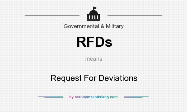 What does RFDs mean? It stands for Request For Deviations