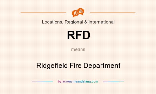 What does RFD mean? It stands for Ridgefield Fire Department
