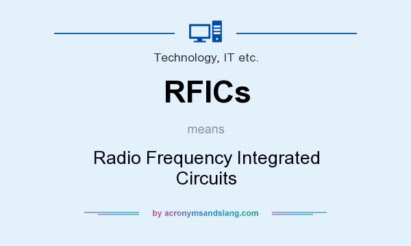 What does RFICs mean? It stands for Radio Frequency Integrated Circuits