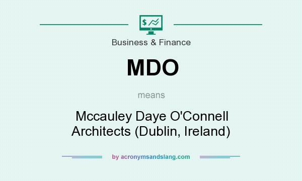 What does MDO mean? It stands for Mccauley Daye O`Connell Architects (Dublin, Ireland)
