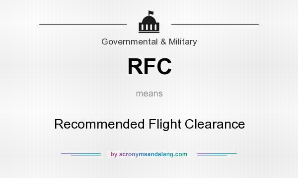 What does RFC mean? It stands for Recommended Flight Clearance