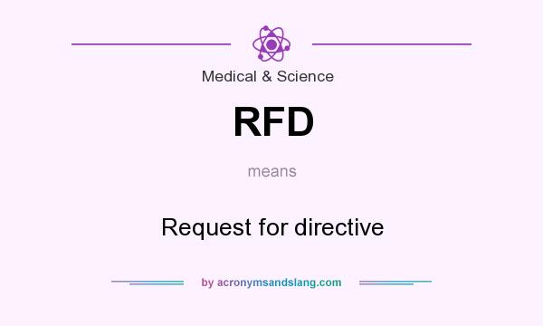 What does RFD mean? It stands for Request for directive