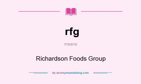 What does rfg mean? It stands for Richardson Foods Group