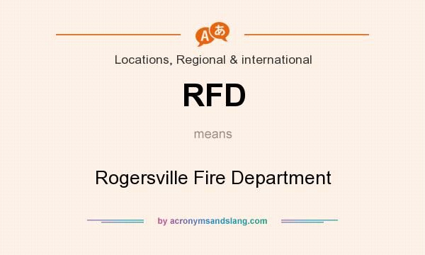 What does RFD mean? It stands for Rogersville Fire Department