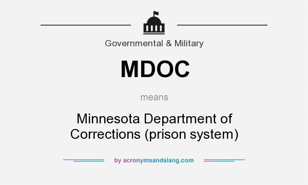 What does MDOC mean? It stands for Minnesota Department of Corrections (prison system)