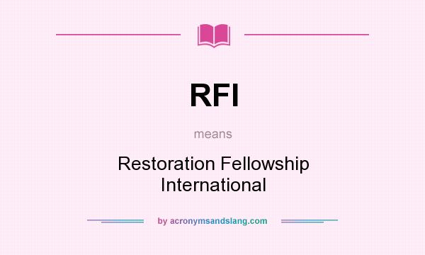 What does RFI mean? It stands for Restoration Fellowship International