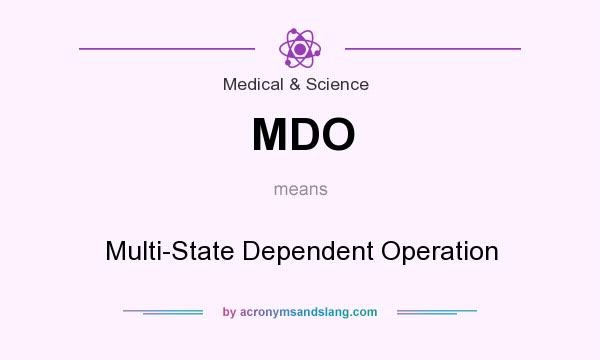 What does MDO mean? It stands for Multi-State Dependent Operation