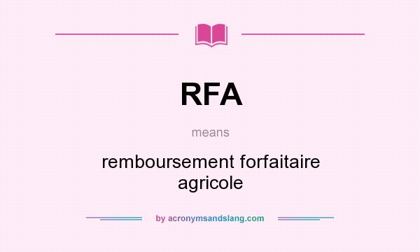 What does RFA mean? It stands for remboursement forfaitaire agricole