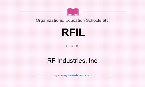 What does RFIL mean? It stands for RF Industries, Inc.