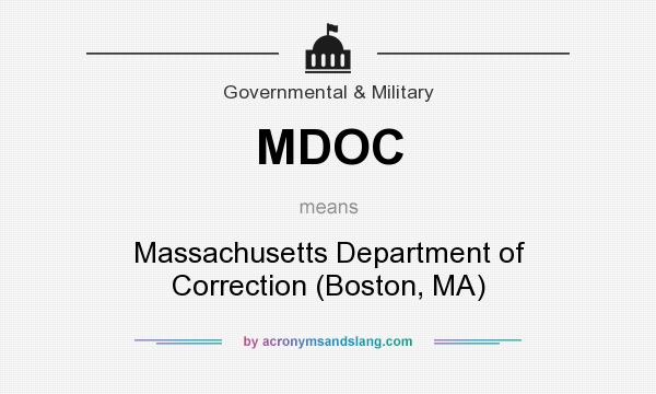 What does MDOC mean? It stands for Massachusetts Department of Correction (Boston, MA)