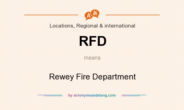 What does RFD mean? It stands for Rewey Fire Department