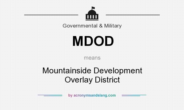 What does MDOD mean? It stands for Mountainside Development Overlay District
