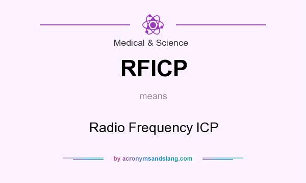 What does RFICP mean? It stands for Radio Frequency ICP