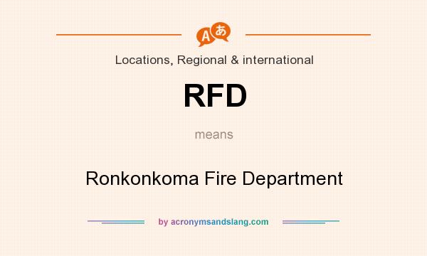 What does RFD mean? It stands for Ronkonkoma Fire Department