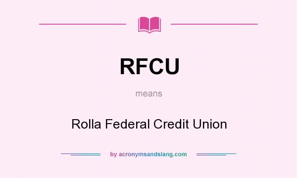 What does RFCU mean? It stands for Rolla Federal Credit Union