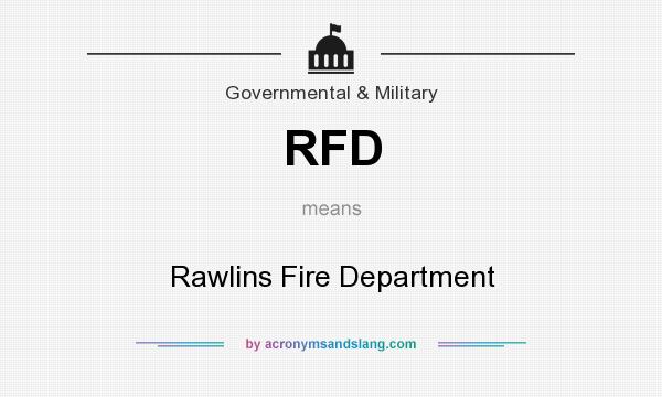What does RFD mean? It stands for Rawlins Fire Department