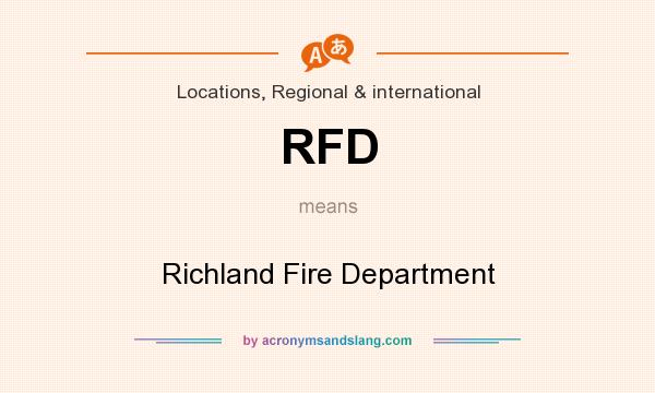 What does RFD mean? It stands for Richland Fire Department