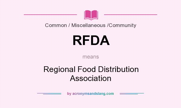What does RFDA mean? It stands for Regional Food Distribution Association