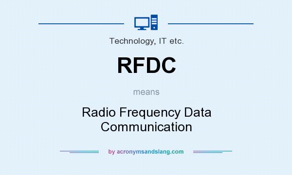 What does RFDC mean? It stands for Radio Frequency Data Communication
