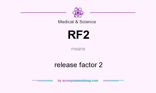 What does RF2 mean? It stands for release factor 2
