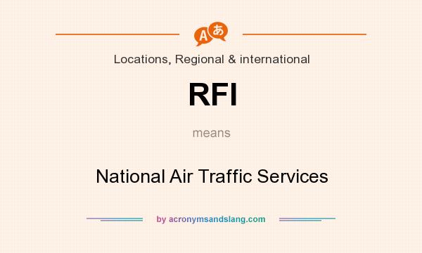 What does RFI mean? It stands for National Air Traffic Services