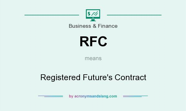 What does RFC mean? It stands for Registered Future`s Contract