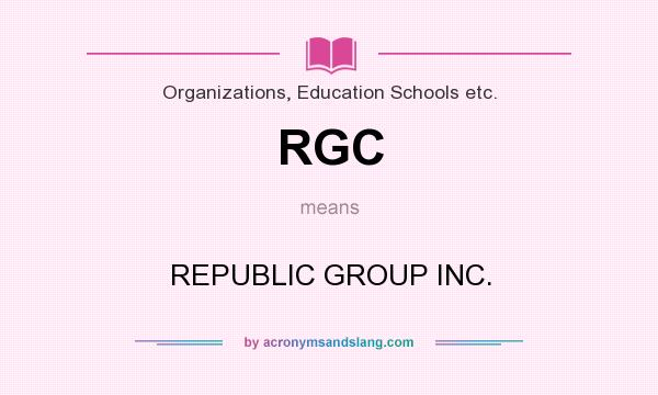 What does RGC mean? It stands for REPUBLIC GROUP INC.
