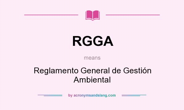 What does RGGA mean? It stands for Reglamento General de Gestión Ambiental