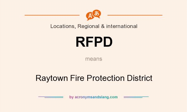 What does RFPD mean? It stands for Raytown Fire Protection District