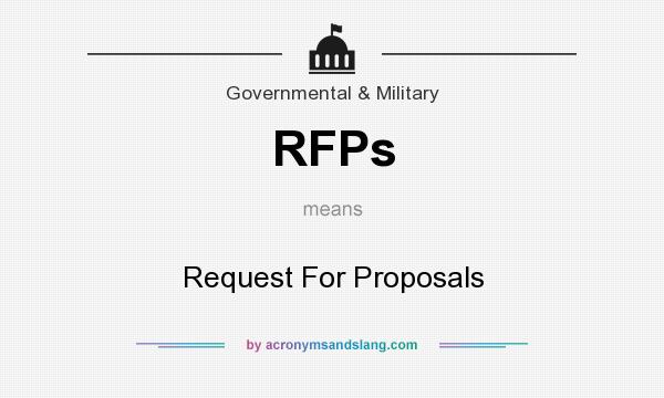 What does RFPs mean? It stands for Request For Proposals