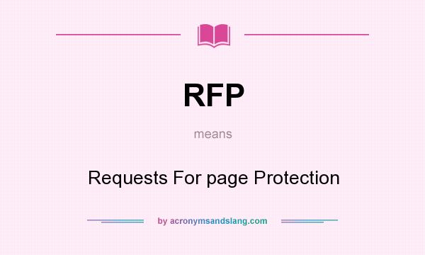 What does RFP mean? It stands for Requests For page Protection