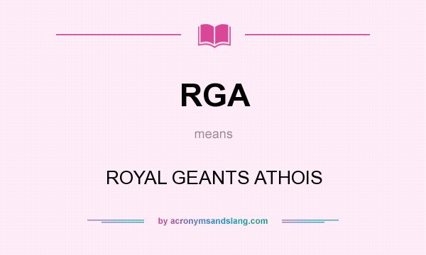 What does RGA mean? It stands for ROYAL GEANTS ATHOIS