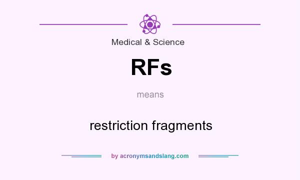 What does RFs mean? It stands for restriction fragments